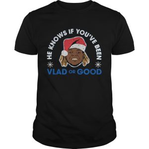 He knows if youve been Vlad or Good Christmas shirt