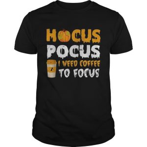 Hocus Pocus I need coffee to focus Halloween shirt