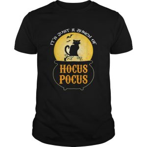 HocusPocus Halloween Its Just A Bunch Of Perfect Gift shirt