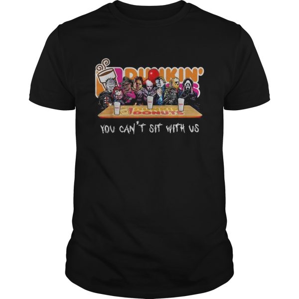 Horror Dunkin Donuts you cant sit with us shirt