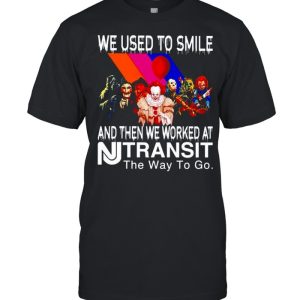 Horror Halloween we used to smile and then we worked at Transit shirt