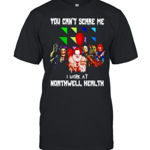 Horror Halloween you can’t scare me I work at Northwell Health shirt