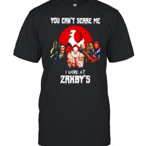 Horror Halloween you can’t scare me I work at Zaxby’s shirt