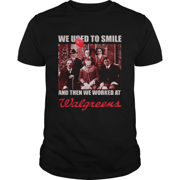 Horror character movie we used to smile and then we worked at Walgreens shirt