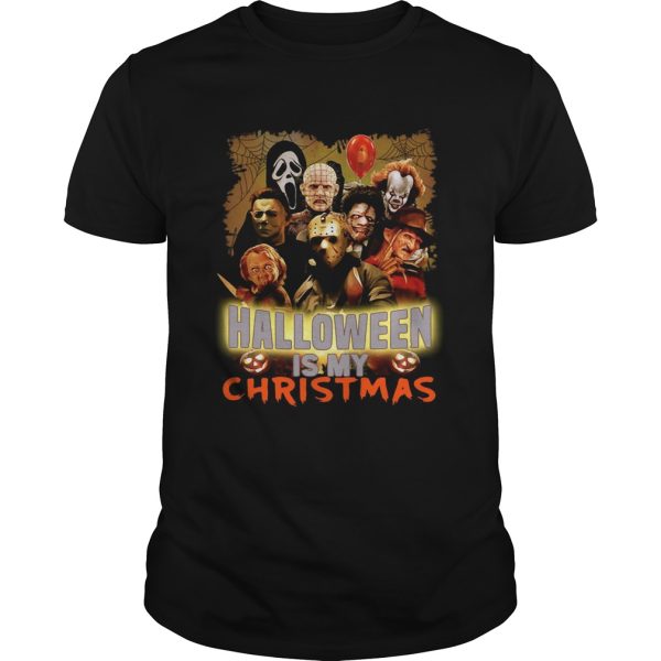 Horror characters Halloween is my Christmas shirt