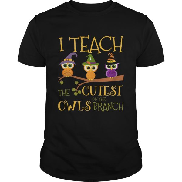 Hot Halloween I Teach The Cutest On The Owls Branch Teacher TShirt