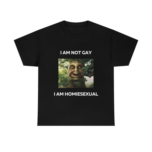 I Am Not Gay I am Homiesexual Shirt