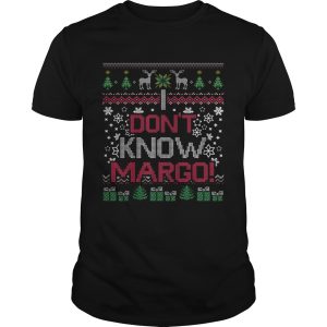 I Dont Know Margo shirt