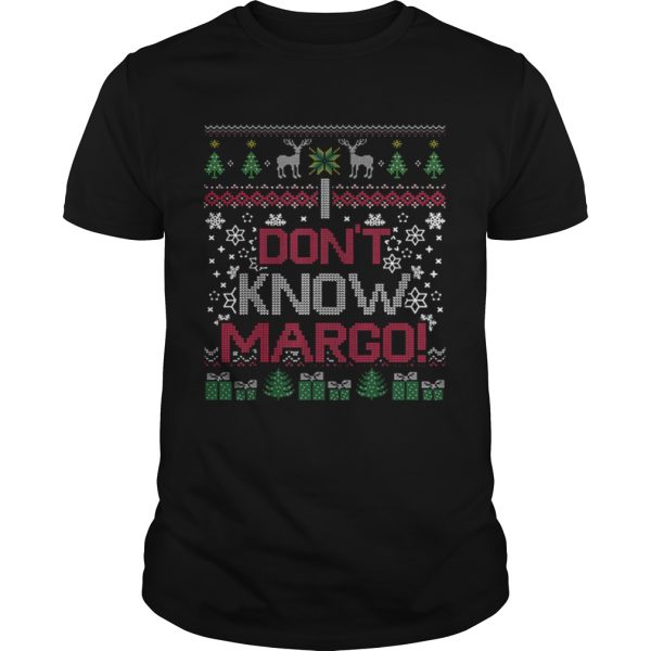 I Dont Know Margo shirt