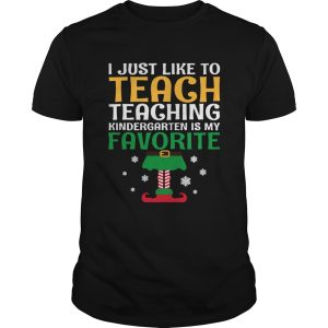 I Just Like to Teach Kindergarten Teacher Elf Christmas shirt L