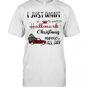 I Just Want To Watch Hallmark Christmas Movie Allday Car Xmas T-Shirt