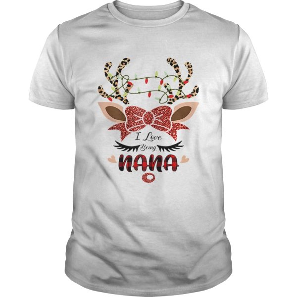 I Love Being Nana Reindeer Christmas shirt