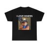 I Love Miners Shirt