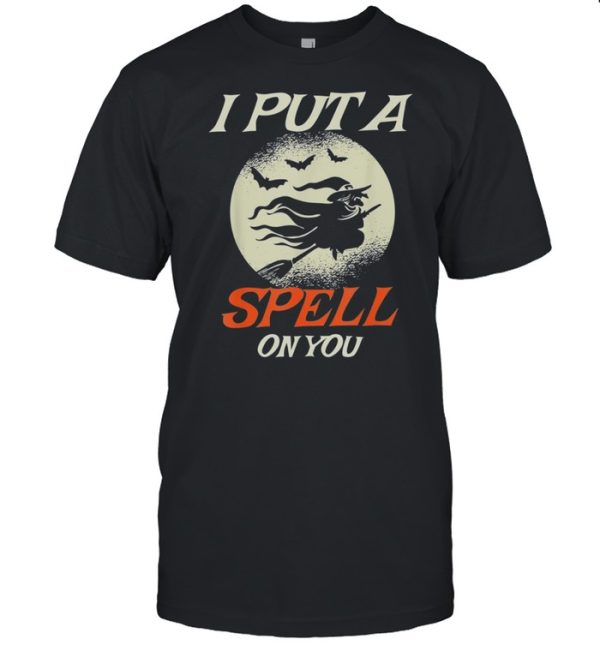 I Put A Spell On You Halloween Witch shirt