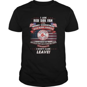 I am Boston Red Sox fan I say Merry Christmas god bless America t-shirt