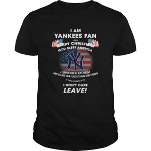 I am Yankees fan I say Merry Christmas God bless America shirt