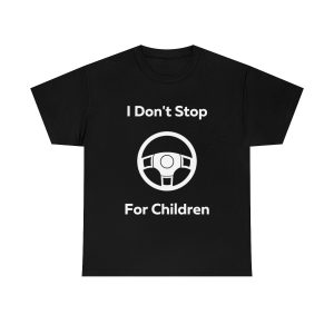 I don’t stop for Children Shirt