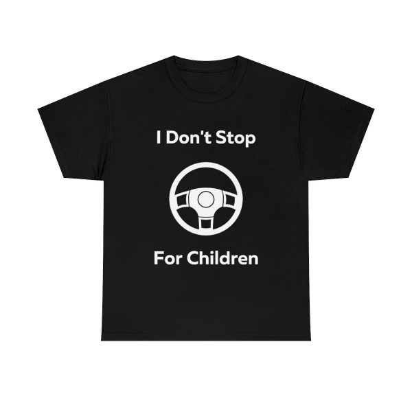 I don’t stop for Children Shirt