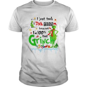 I just took a DNA test turns out Im 100 that Grinch Christmas shirt