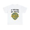 If You See Da Police Warn A Brother T-Shirt