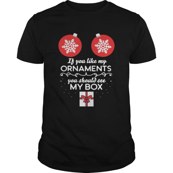 If you like my Ornaments you should see my box Christmas Offcial TShirt