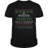 Im A Mom Grandma Great Grandma Nothing Scares Me Ugly Christmas shirt