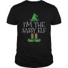 Im Sassy Elf Matching Family Group Christmas Funny shirt