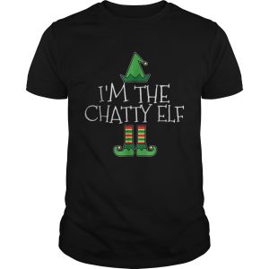 Im The Chatty Elf Matching Family Group Christmas shirt