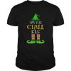 Im The Chill Elf Matching Family Group Christmas shirt