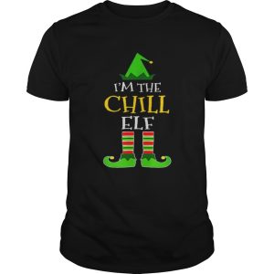 Im The Chill Elf Matching Family Group Christmas shirt