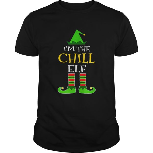 Im The Chill Elf Matching Family Group Christmas shirt