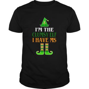 Im The Clumsy Elf I Have MS Christmas shirt