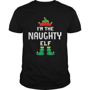 Im The Naughty Elf Matching Christmas Family Group Gift shirt