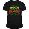 Im The Reason There Is A Naughty List shirt