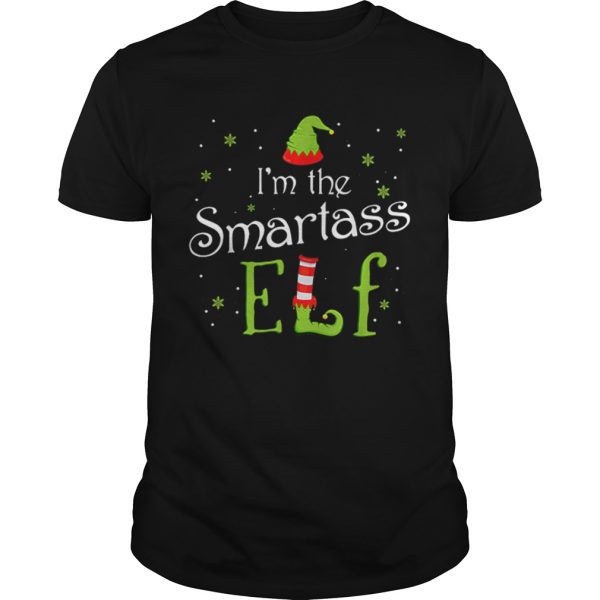 Im The Smartass Elf Christmas Gift Idea Xmas Family shirt