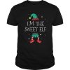 Im The Sweet Elf Christmas shirt