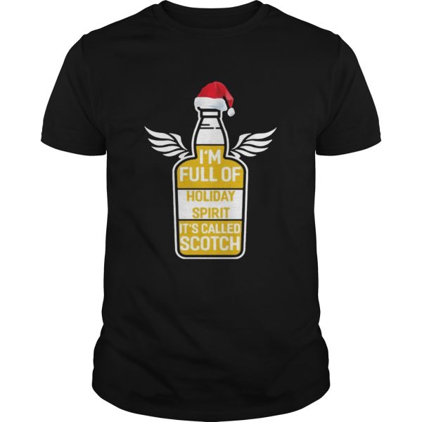 Im full of holiday spirit its called scotch whisky Christmas TShirt