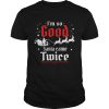 Im so GOOD Santa Came TWICE Christmas shirt