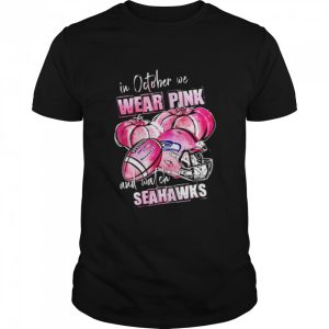 In october we wear pink and watch Seahawks Breast Cancer Halloween shirt