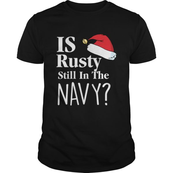 Is Rusty Still In The Navy Christmas Vacation Movie Quote Aunt Bethany shirt