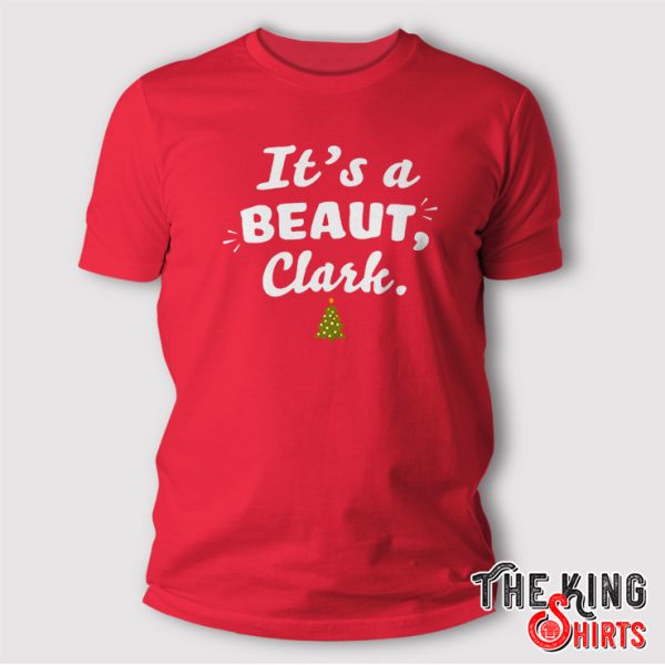 It’s A Beaut Clark Christmas T Shirt