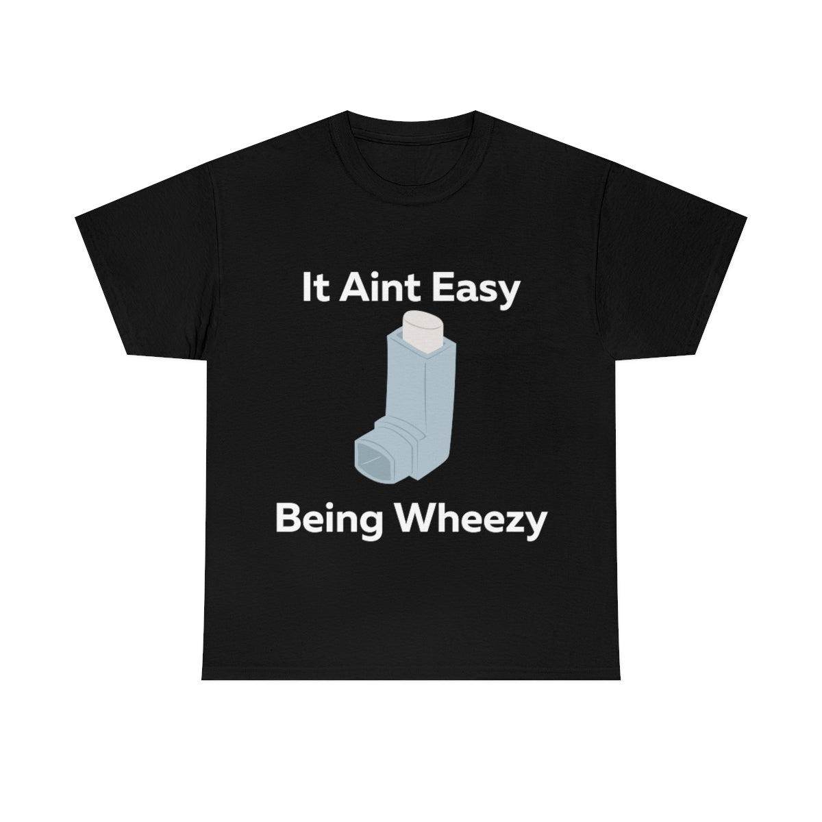 It Aint Easy Being Wheezy Shirt