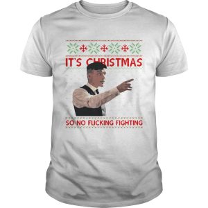 Its Christmas so no fucking fighting Christmas shirt