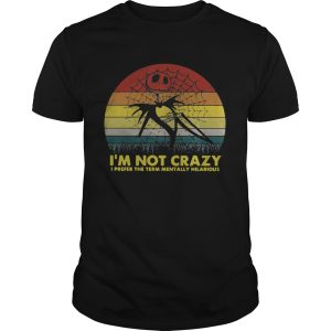 Jack Skellington Im not crazy I prefer the term mentally hilarious retro t-shirt