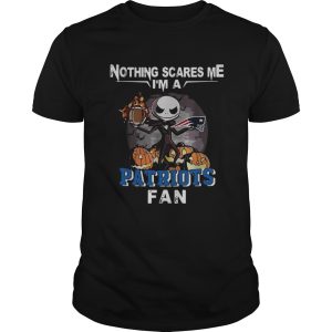 Jack Skellington nothing scares me I’m a New England Patriots fan shirt