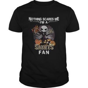 Jack Skellington nothing scares me Im a New Orleans Saints fan shirt