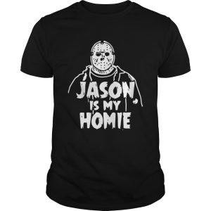 Jason Voorhees Is my homie shirt