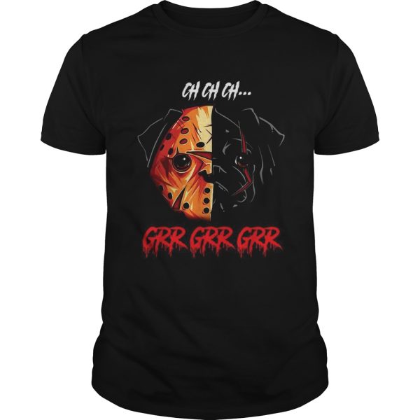 Jason Voorhees Pitbull Ch Ch Ch Grr Grr Grr shirt