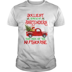 Jolliest Bunch Of Bartenders This Side Of The Nuthouse Shirt