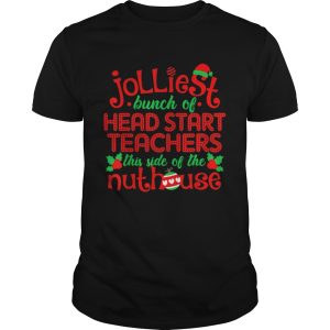 Jolliest Head Start Teachers Side Of Nuthouse shirt